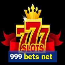 999 bets net